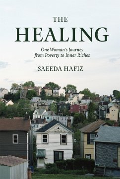 The Healing: One Woman's Journey from Poverty to Inner Riches - Hafiz, Saeeda
