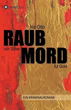 RAUB von Silber MORD für Gold - Otto, Iris