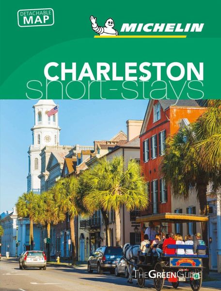 Charleston - Michelin Green Guide Short Stays Charleston - Michelin Green Guide Short Stays