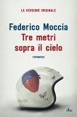 Tre metri sopra il cielo. Ediz. originale Tre metri sopra il cielo. Ediz. originale