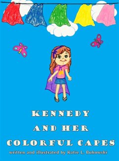 Kennedy and Her Colorful Capes - Bukowski, Katie