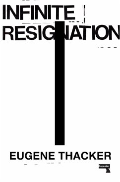 Infinite Resignation - Thacker, Eugene