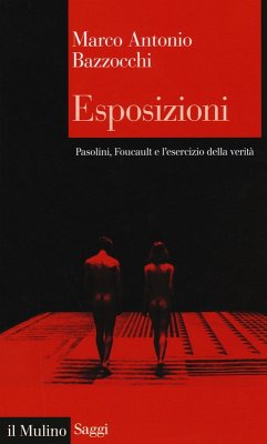 Cover Esposizioni. Pasolini, Foucault e l'esercizio della verità