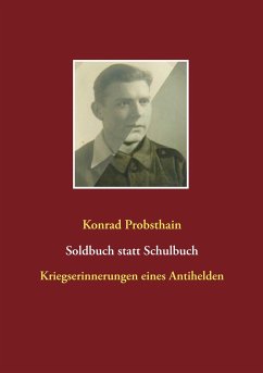 Soldbuch statt Schulbuch - Probsthain, Konrad