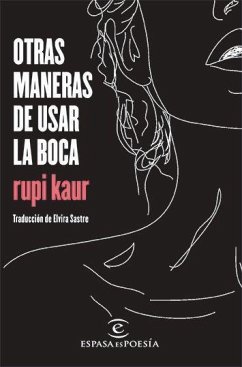 Otras Maneras de Usar La Boca (Poesía) / Milk and Honey (Poetry) - Kaur, Rupi