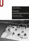 Storia contemporanea. Dal mondo europeo al mondo senza centro Storia contemporanea. Dal mondo europeo al mondo senza centro
