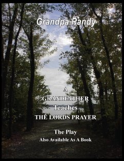 A Grandfather Teaches The Lord Prayer - The Play - Lechner, Randall