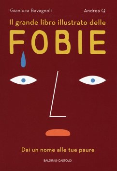 Cover Il grande libro illustrato delle fobie. Dai un nome alle tue paure
