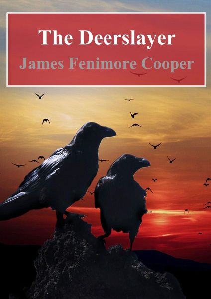 The Deerslayer (eBook, PDF) The Deerslayer (eBook, PDF)