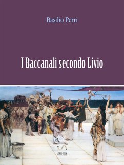 I baccanali secondo Livio (eBook, ePUB) - Perri, Basilio