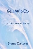 Glimpses: A Collection of Poetry