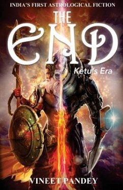 The End - Ketu's Era - Pandey, Vineet