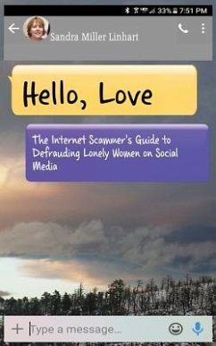 Hello, Love: The Internet Scammer's Guide to Defrauding Lonely Women on Social Media - Linhart, Sandra Miller