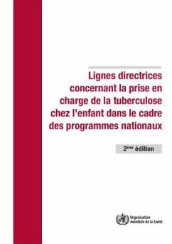 Lignes Directrices Concernant La Prise En Charge de la Tuberculose Chez l'Enfant Dans Le Cadre Des Programmes Nationaux de Lutte Contre La Tuberculose - World Health Organization