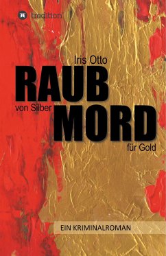 RAUB von Silber MORD für Gold - Otto, Iris