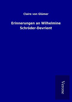 Erinnerungen an Wilhelmine Schröder-Devrient - Glümer, Claire von