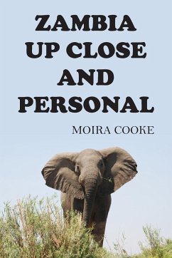 Zambia Up Close and Personal - Cooke, Moira