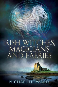 Irish Witches, Magicians and Faeries - Howard, Michael