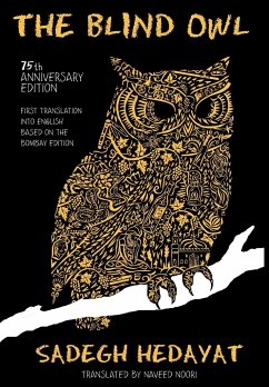 Blind Owl (Authorized by the Sadegh Hedayat Foundation - First Translation Into English Based on the Bombay Edition) - Hedayat, Sadegh