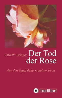 Der Tod der Rose - Bringer, Otto W.