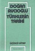 Türklerin Tarihi 3 - Avcioglu, Dogan