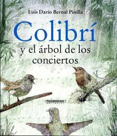 Colibri y El Arbol de Los Conciertos - Bernal Pinilla, Luis Dario