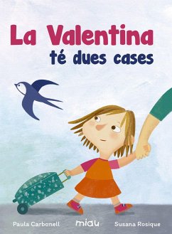 La Valentina té dues cases - Gasol, Anna; Carbonell, Paula; Carbonell, Paula