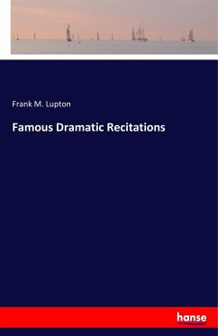 Famous Dramatic Recitations - Lupton, Frank M.