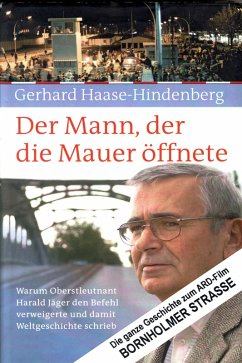 Der Mann, der die Mauer öffnete (eBook, ePUB) - Haase-Hindenberg, Gerhard
