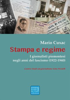 Stampa e regime. I giornalisti piemontesi negli anni del fascismo (1922-1940) - Cuxac, Mario