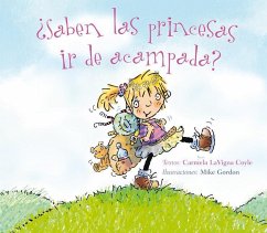 Saben las Princesas ir de Acampada? = Do Princesses Make Happy Campers? - Coyle, Carmela Lavigna
