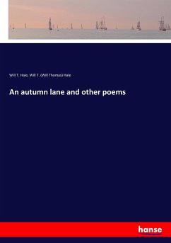 An autumn lane and other poems - Hale, Will T.;Hale, Will T.
