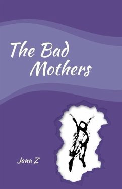 The Bad Mothers - Zvibleman, Jana