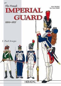 The French Imperial Guard 1800-1815: Volume 1 - Foot Troops - Jouineau, André; Mongin, Jean