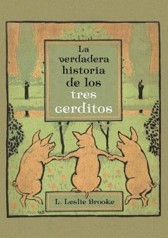 La Verdadera Historia de Los 3 Cerditos - Brooke, L. Leslie