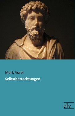 Selbstbetrachtungen - Marc Aurel