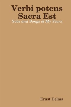 Cover Verbi Potens Sacra Est : Sobs and Songs of My Years (eBook, ePUB)
