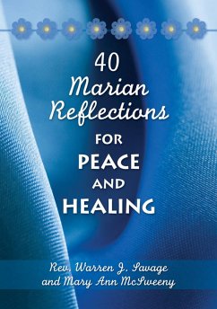 40 Marian Reflections for Peace and Healing (eBook, ePUB) - Savage Warren J.; McSweeny Mary Ann