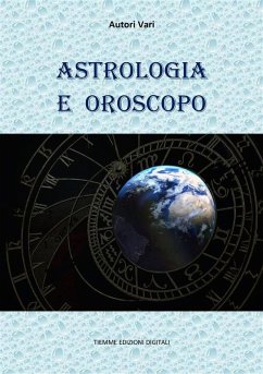 Astrologia e Oroscopo (eBook, ePUB) - Vari, Autori