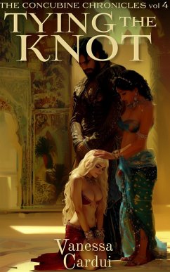 Tying the Knot (The Concubine Chronicles, #4) (eBook, ePUB) - Cardui, Vanessa