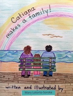 Catiana Makes a Family (eBook, ePUB) - Lotorto-Soroka, Mary