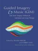 Guided Imagery & Music (GIM) and Music Imagery Methods for Individual and Group Therapy (eBook, ePUB)