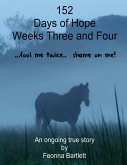 152 Days of Hope: Weeks Three and Four - Fool Me Twice, Shame On Me... (eBook, ePUB)