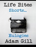 Life Bites Shorts... Eulogies (eBook, ePUB)