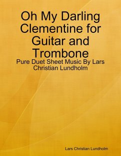 Cover Oh My Darling Clementine for Guitar and Trombone - Pure Duet Sheet Music By Lars Christian Lundholm (eBook, ePUB)