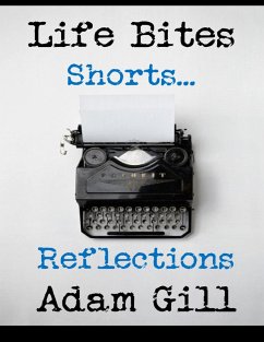 Life Bites Shorts... Reflections (eBook, ePUB) - Gill, Adam