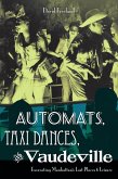 Automats, Taxi Dances, and Vaudeville (eBook, ePUB)