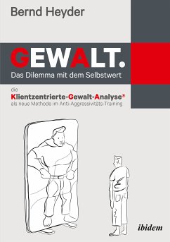 Gewalt: Das Dilemma mit dem Selbstwert (eBook, ePUB) - Heyder, Bernd