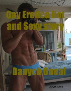 Gay Erotica Hot and Sexy Story (eBook, ePUB) - Oneal, Danych