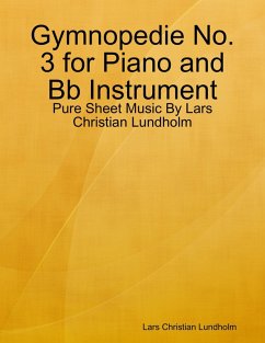 Cover Gymnopedie No. 3 for Piano and Bb Instrument - Pure Sheet Music By Lars Christian Lundholm (eBook, ePUB)